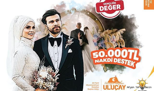 Uluçay evleneceklere 50 bin TL karşılıksız nakdi destek verecek