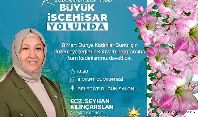 BAŞKAN ADAYI SEYHAN KILINÇARSLAN 9 MART CUMARTESİ BÜTÜN BAYANLARI KAHVALTIYA DAVET ETTİ