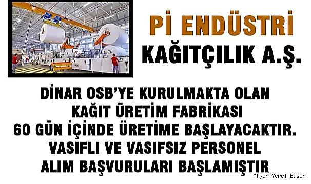 Dinar OSB de Yapılan Kağıt Fabrikasına İş Başvuruları Başlıyor.