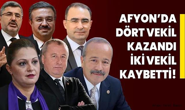 Afyon’da dört vekil kazandı, iki vekil kaybetti!