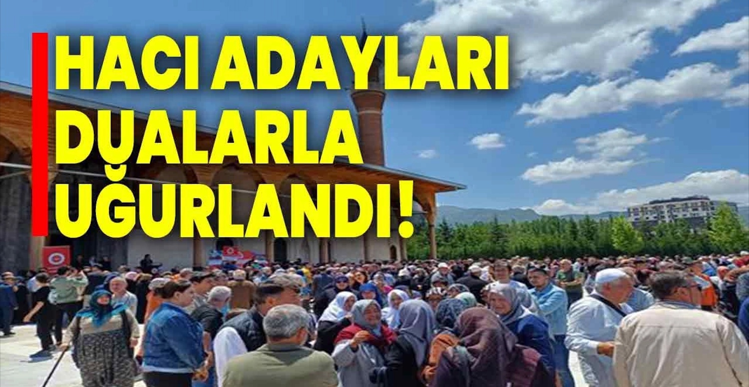 Afyonkarahisar'da hacı adayları dualarla kutsal topraklara uğurlandı