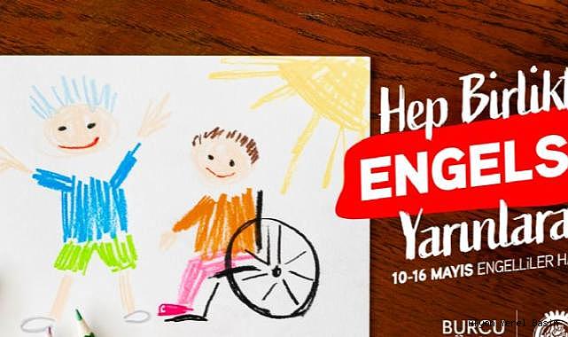 BAŞKAN BURCU KÖKSAL´IN ENGELLİLER HAFTASI MESAJI