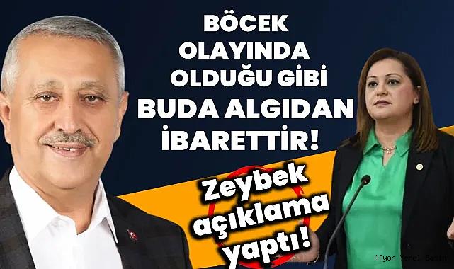 Zeybek açıklama yaptı: Böcek olayında olduğu gibi buda algıdan ibarettir!