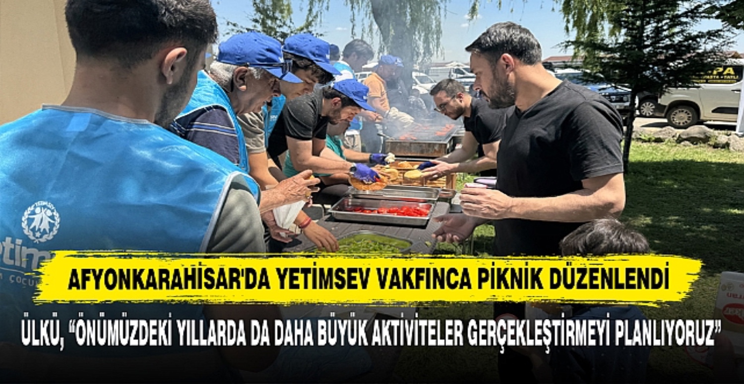 Afyon'da yetim ve öksüz çocuklar için piknik düzenlendi