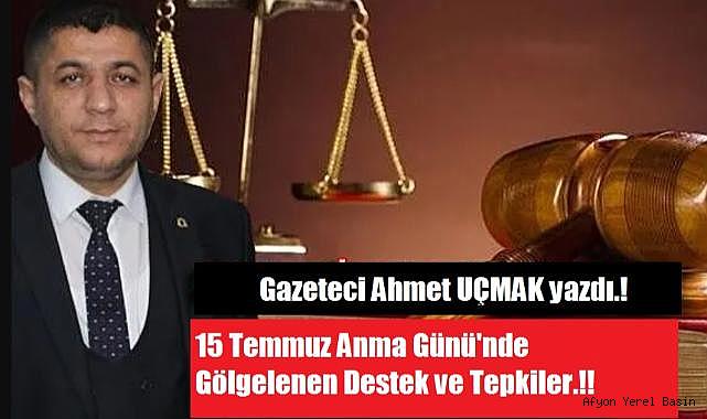 15 Temmuz Anma Günü'nde Gölgelenen Destek ve Tepkiler.!!!