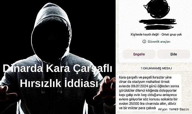 Dinar'da Kara Çarşaflı Peçeli Hırsızlar İddiası