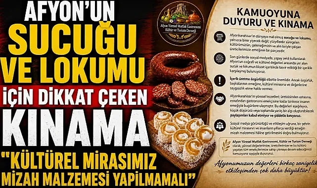 Afyon’un Sucuğu ve Lokumu İçin Dikkat Çeken Kınama “Kültürel Mirasımız Mizah Malzemesi Yapılmamalı”