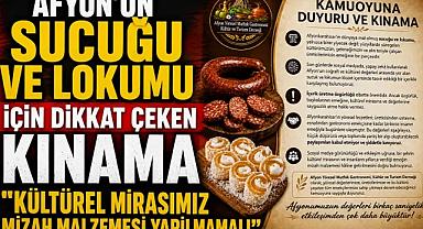 Afyon’un Sucuğu ve Lokumu İçin Dikkat Çeken Kınama “Kültürel Mirasımız Mizah Malzemesi Yapılmamalı”
