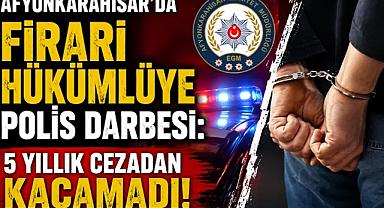 Afyonkarahisar’da Firari Hükümlüye Polis Darbesi: 5 Yıllık Cezadan Kaçamadı!