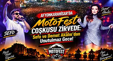 Afyonkarahisar’da MotoFest Coşkusu Zirvede: Sefo ve Demet Akalın’dan Unutulmaz Gece!