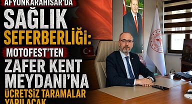 Afyonkarahisar’da Sağlık Seferberliği: MotoFest’ten Zafer Kent Meydanı’na Ücretsiz Taramalar Yapılacak
