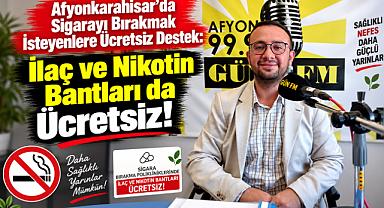 Afyonkarahisar’da Sigarayı Bırakmak İsteyenlere Ücretsiz Destek: İlaç ve Nikotin Bantları da Ücretsiz!