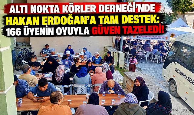ALTI NOKTA KÖRLER DERNEĞİ’NDE HAKAN ERDOĞAN’A TAM DESTEK: 166 ÜYENİN OYUYLA GÜVEN TAZELEDİ!