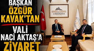 Başkan Özgür Kavak’tan Vali Naci Aktaş’a Ziyaret