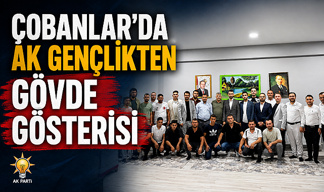 ÇOBANLAR’DA AK GENÇLİKTEN GÖVDE GÖSTERİSİ