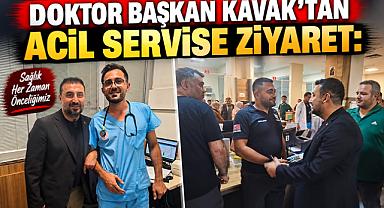 DOKTOR BAŞKAN KAVAK’TAN ACİL SERVİSE ZİYARET: MESLEKTAŞLARI VE HASTALARLA BULUŞTU