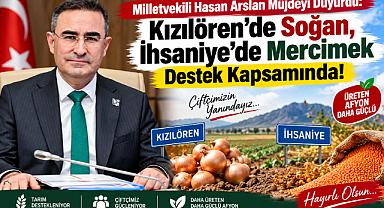 Milletvekili Hasan Arslan Müjdeyi Duyurdu: Kızılören’de Soğan, İhsaniye’de Mercimek Destek Kapsamında!