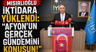 Mısırlıoğlu İktidara Yüklendi: “Afyon’un Gerçek Gündemini Konuşun!”