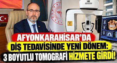 AFYONKARAHİSAR’DA DİŞ TEDAVİSİNDE YENİ DÖNEM: 3 BOYUTLU TOMOGRAFİ HİZMETE GİRDİ!