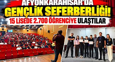 AFYONKARAHİSAR'DA GENÇLİK SEFERBERLİĞİ! 15 LİSEDE 2.700 ÖĞRENCİYE ULAŞTILAR