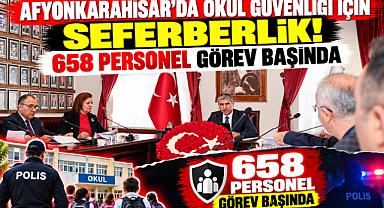 AFYONKARAHİSAR’DA OKUL GÜVENLİĞİ İÇİN SEFERBERLİK! 658 PERSONEL GÖREV BAŞINDA