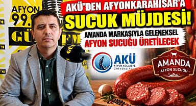 AKÜ'DEN AFYONKARAHİSAR'A SUCUK MÜJDESİ! AMANDA MARKASIYLA GELENEKSEL AFYON SUCUĞU ÜRETİLECEK