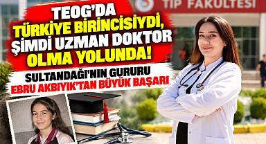 TEOG'DA TÜRKİYE BİRİNCİSİYDİ, ŞİMDİ UZMAN DOKTOR OLMA YOLUNDA! SULTANDAĞI'NIN GURURU EBRU AKBIYIK'TAN BÜYÜK BAŞARI