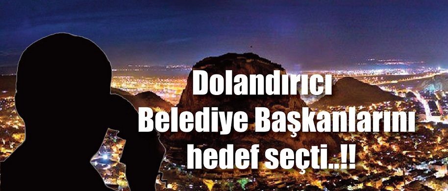 Dolandırıcı Belediye Başkanlarını Hedef Seçti..!!