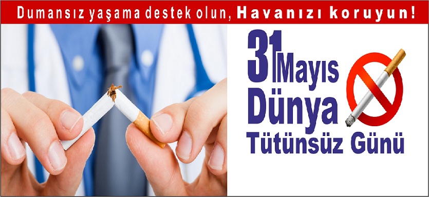31 Mayıs Dünya Tütünsüz Günü
