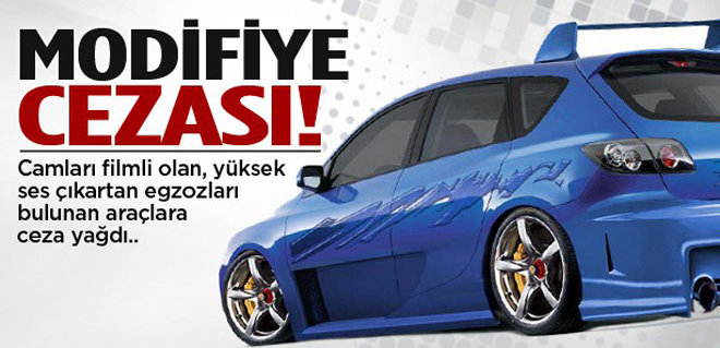 Otomobillere Modifiye Cezası!