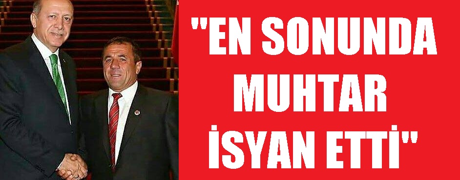 En Sonunda Muhtar İsyan Etti