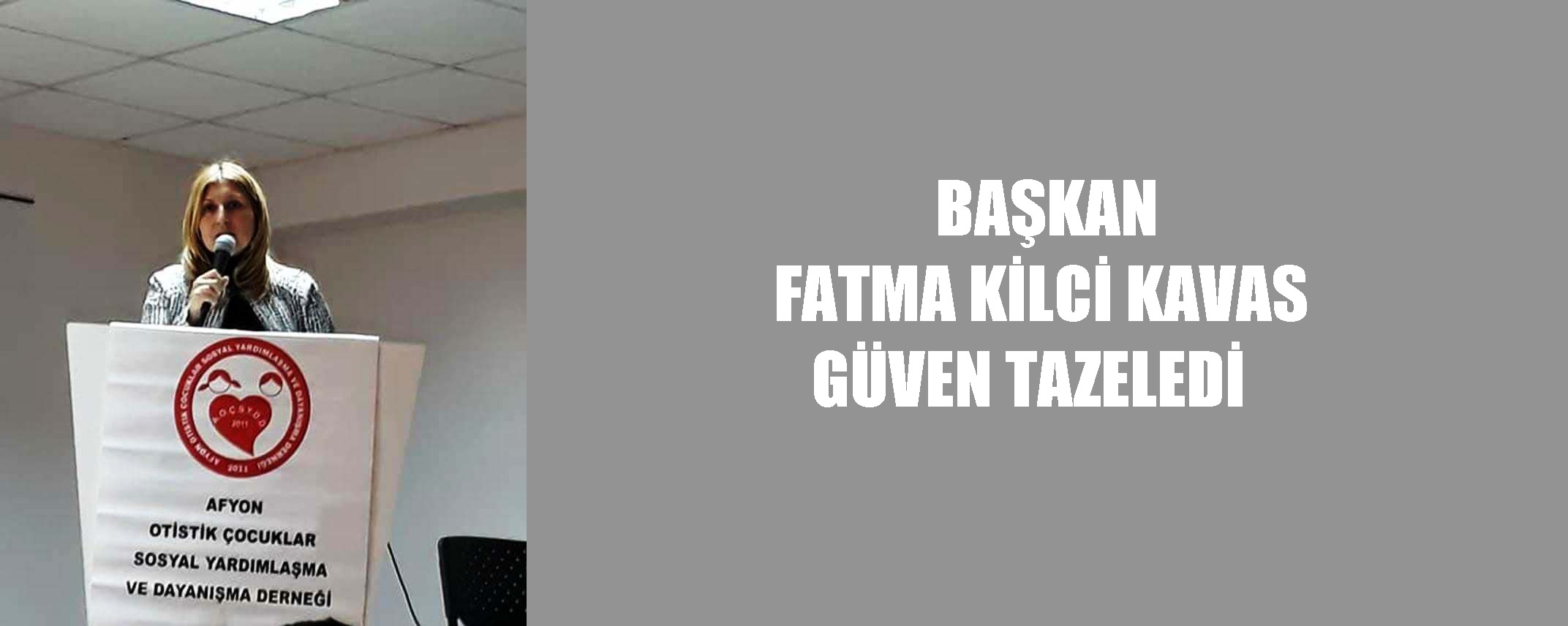 Başkan Fatma Kilci Kavas Güven Tazeledi