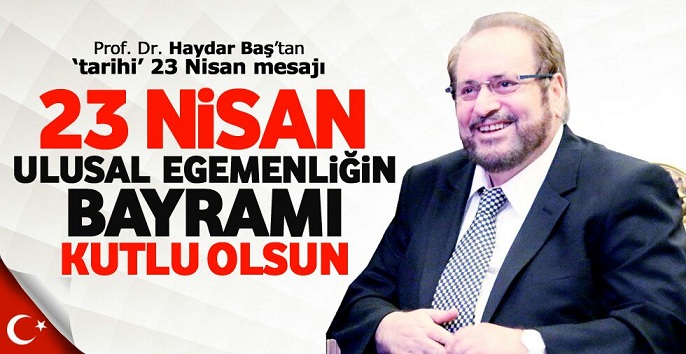 Prof.dr. Haydar Baş'tan, 23 Nisan Mesaji