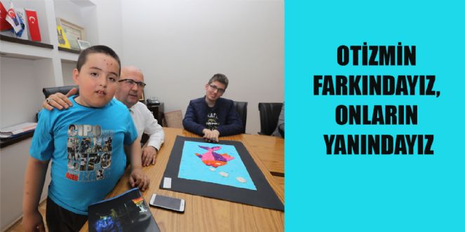 Otizmin Farkındayız, Onların Yanındayız