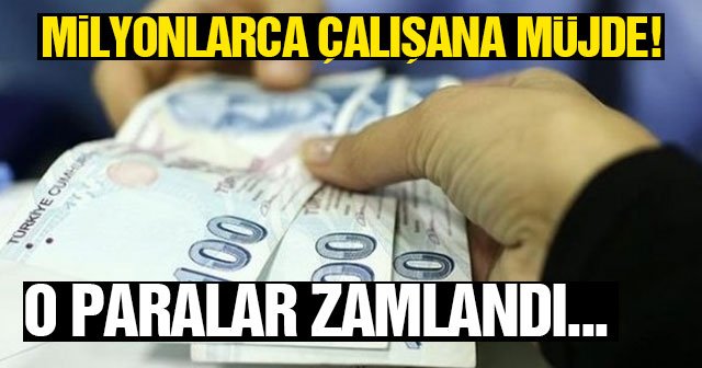 Milyonlarca çalışana Müjde!