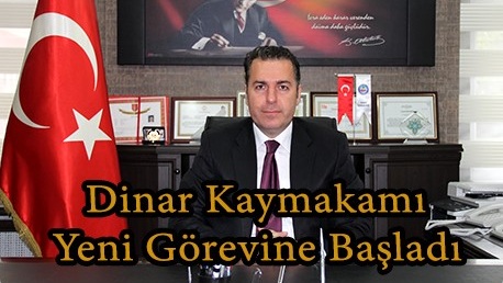 Dinar Kaymakamı Selami Kapankaya Yeni Görevine Başladı