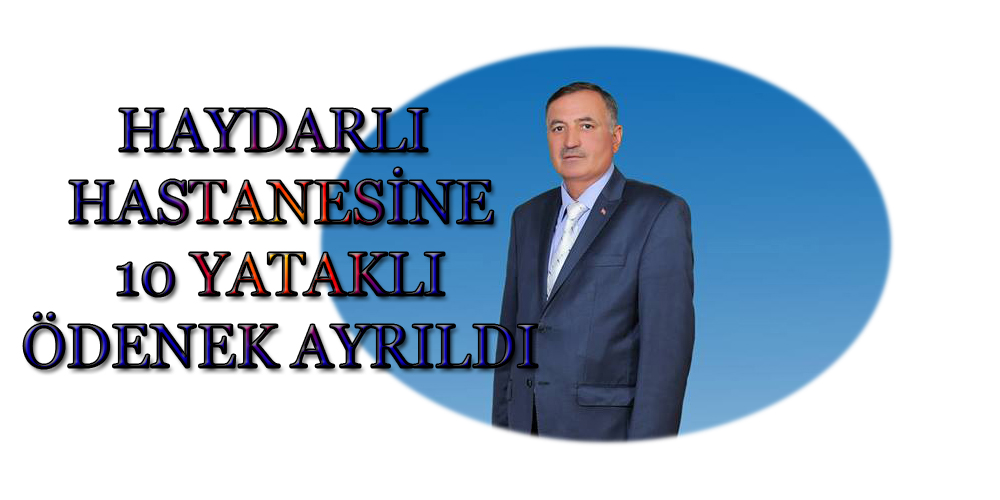 Haydarlı Hastanesine 10 Yataklı ödenek Ayrıldı