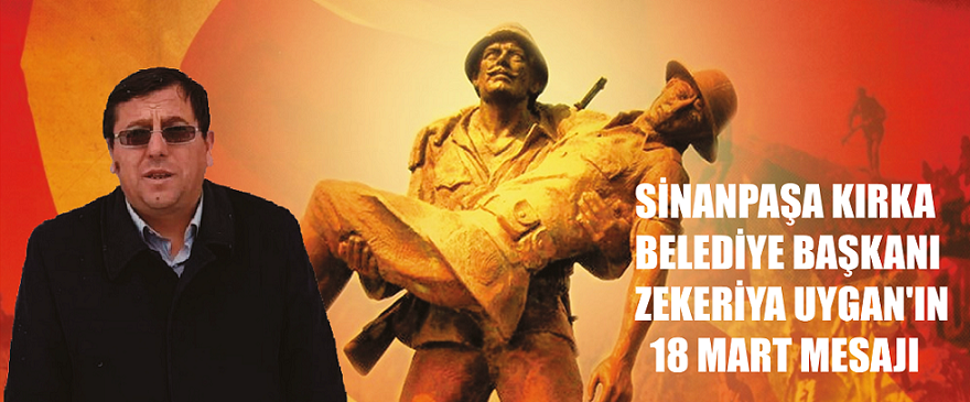 Kırka Belediye Başkanı Zekeriya Uygan'ın 18 Mart Mesajı