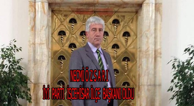 İscehisar İyi Parti İlçe Başkanı Necmi özsarı Oldu