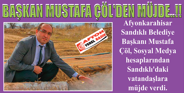 Başkan Mustafa çöl'den Müjde..!!