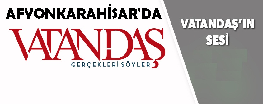 Afyonkarahisar'da Vatandaşın Sesi