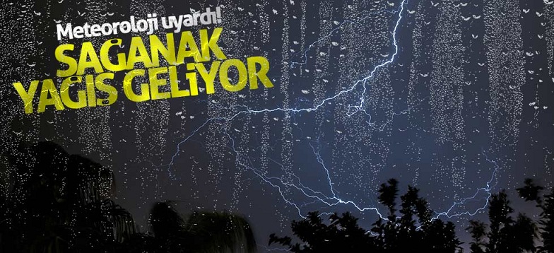 Dikkat..!! Meteoroloji'den Sağanak Yağış Uyarısı Geldi
