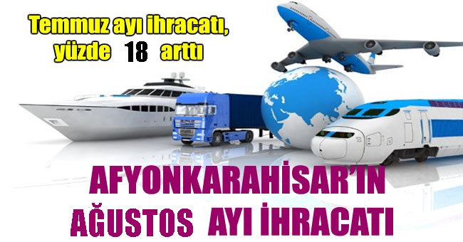 Ağustos Ayı İhracatımız Arttı