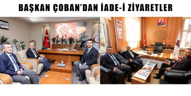 Başkan çoban´dan İade-i Ziyaretler