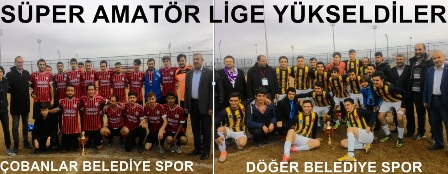 çobanlar Ve Döğer Süper Amatör Lige Yükseldiler