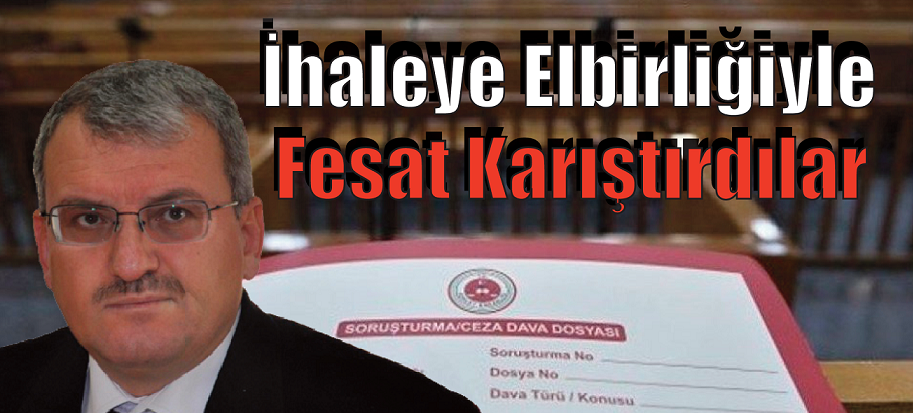 İhaleye Elbirliğiyle Fesat Karıştırdılar..!!