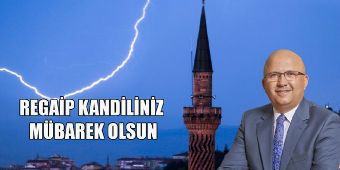 Başkan çoban´dan Regaip Kandili Mesajı