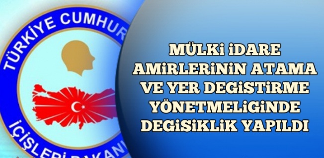 Mülki İdare Amirlerinin Görev Yerleri Değiştirildi