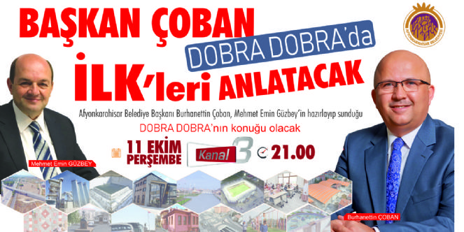 İlk´lerin Başkanı Dobra Dobra´da