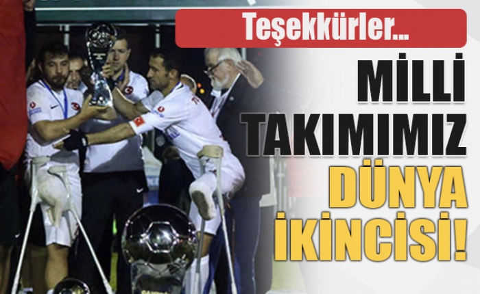 Ay Yıldızlı Ampute Milli Takımımız Dünya İkincisi Oldu